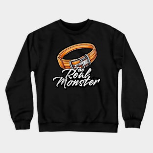 The real monster Crewneck Sweatshirt